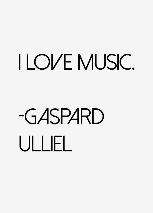 Gaspard Ulliel Quotes