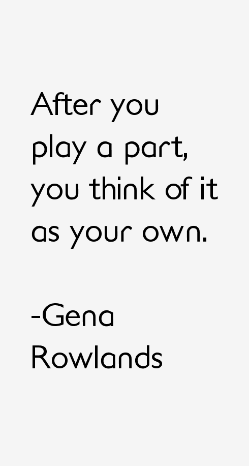 Gena Rowlands Quotes