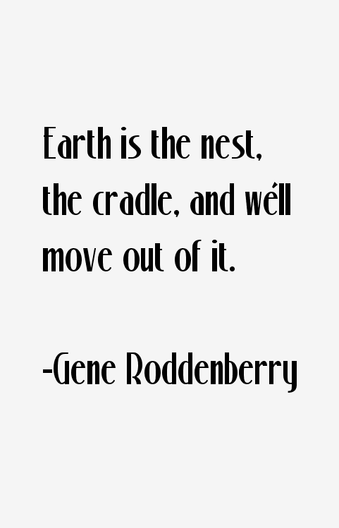 Gene Roddenberry Quotes