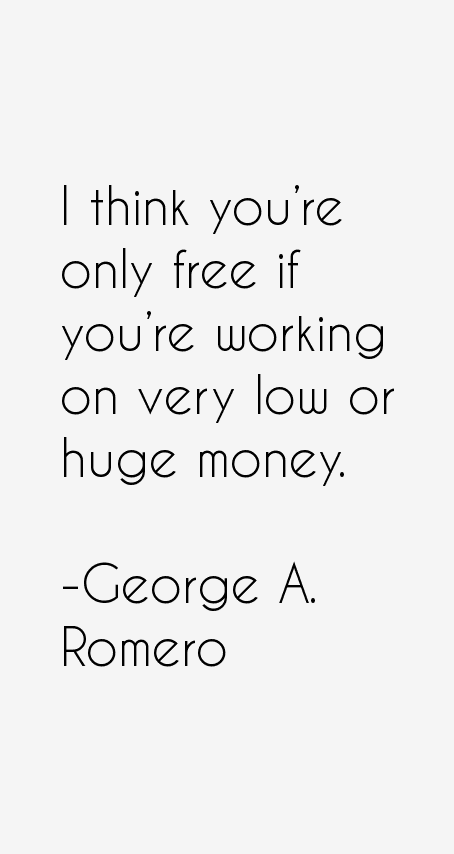 George A. Romero Quotes