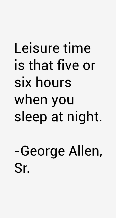 George Allen, Sr. Quotes