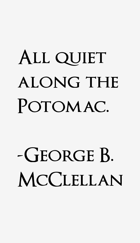George B. McClellan Quotes