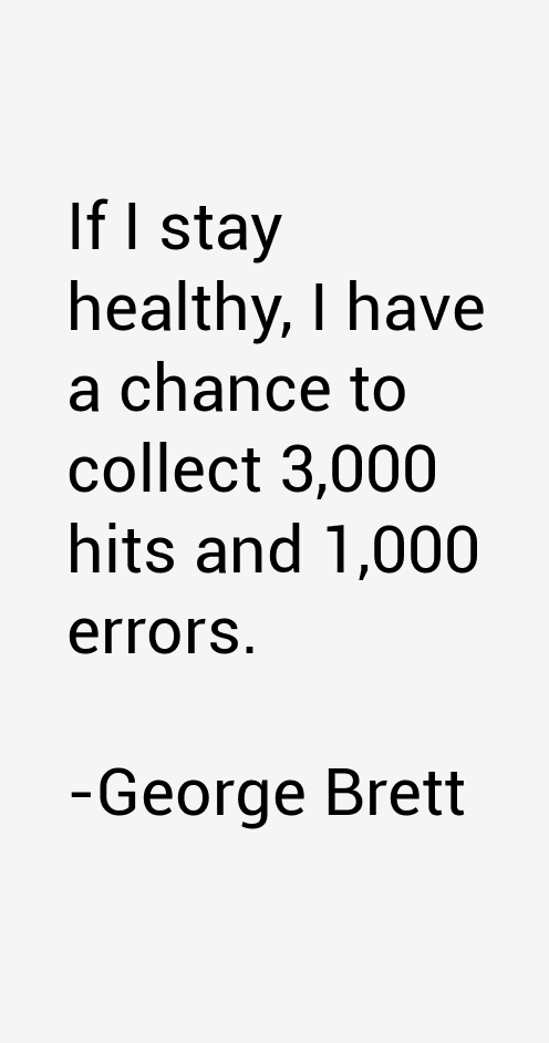 George Brett Quotes