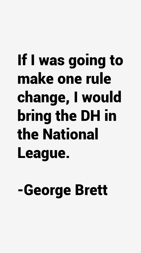 George Brett Quotes