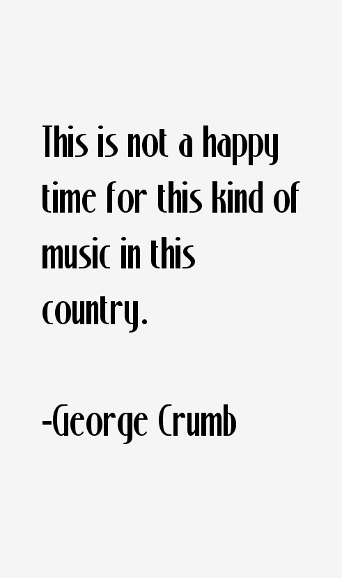 George Crumb Quotes
