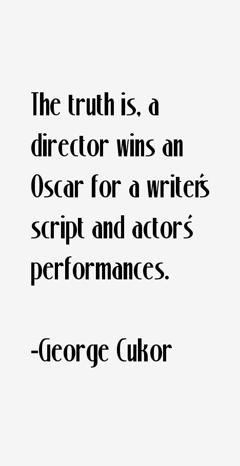 George Cukor Quotes