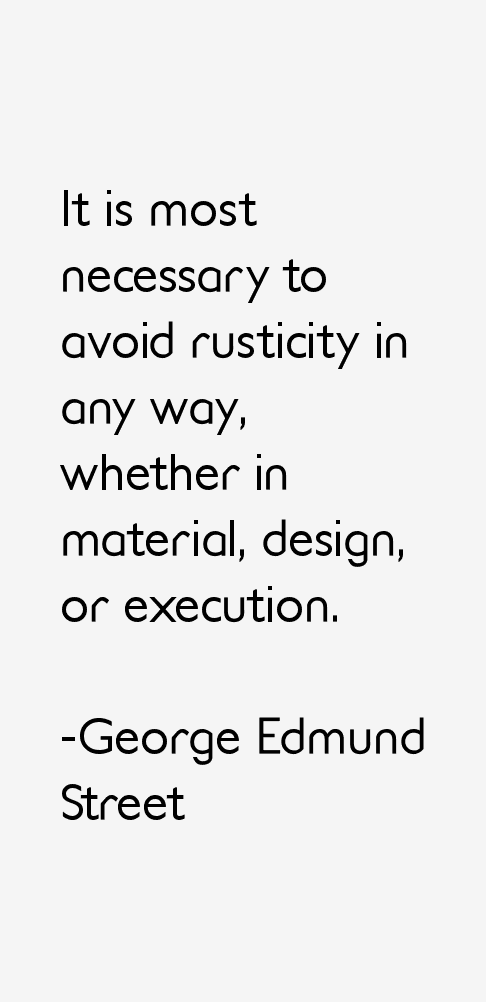 George Edmund Street Quotes