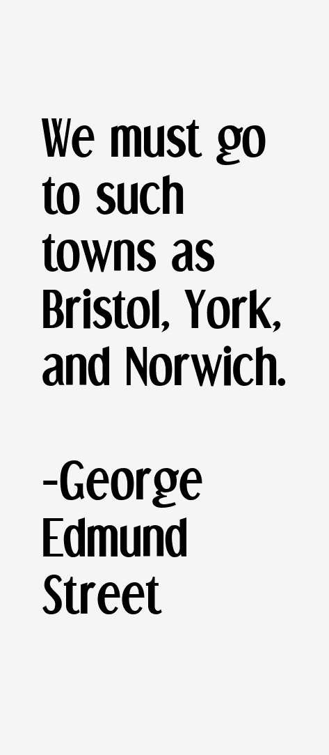 George Edmund Street Quotes