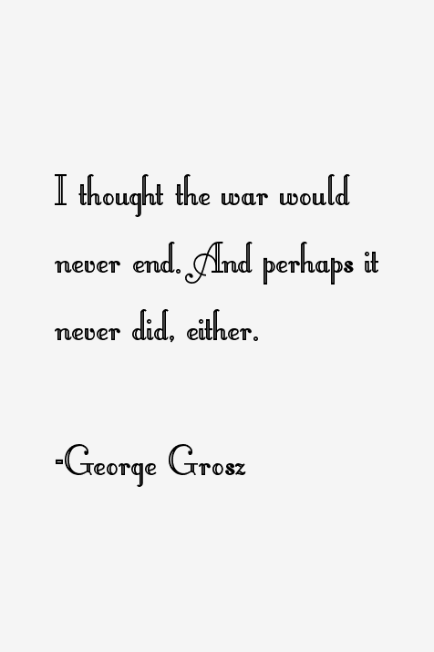 George Grosz Quotes