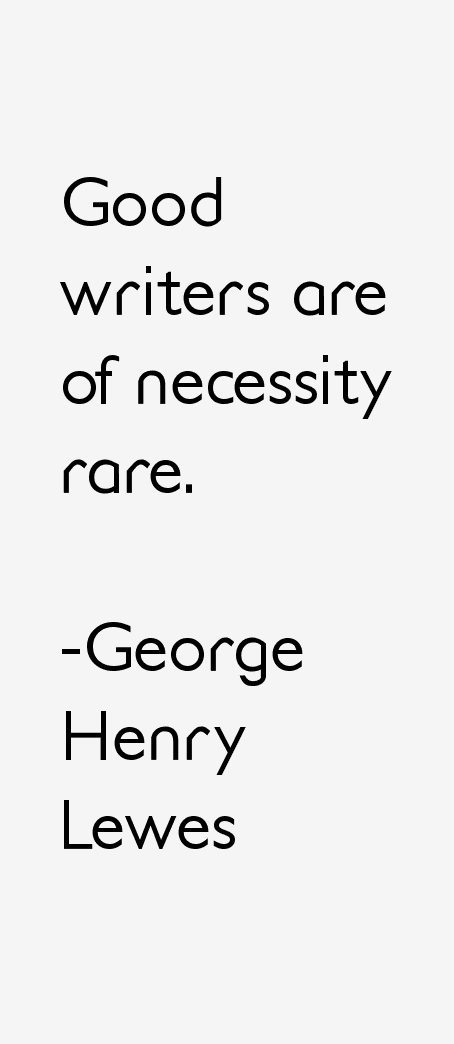 George Henry Lewes Quotes