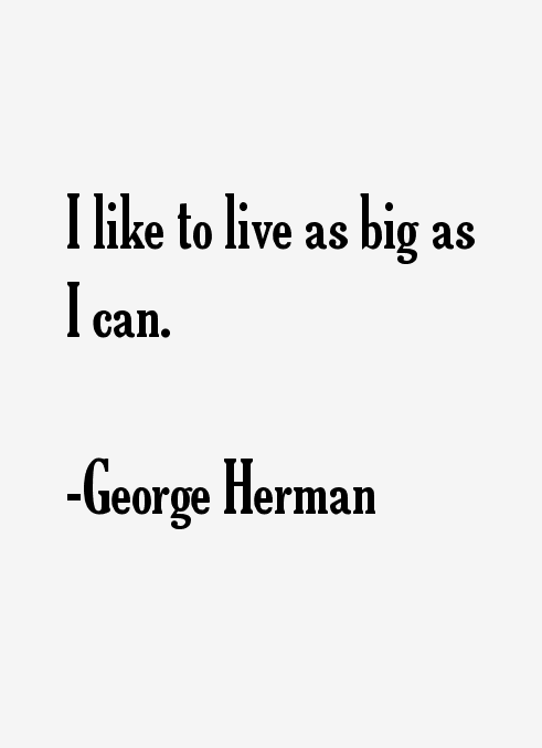George Herman Quotes