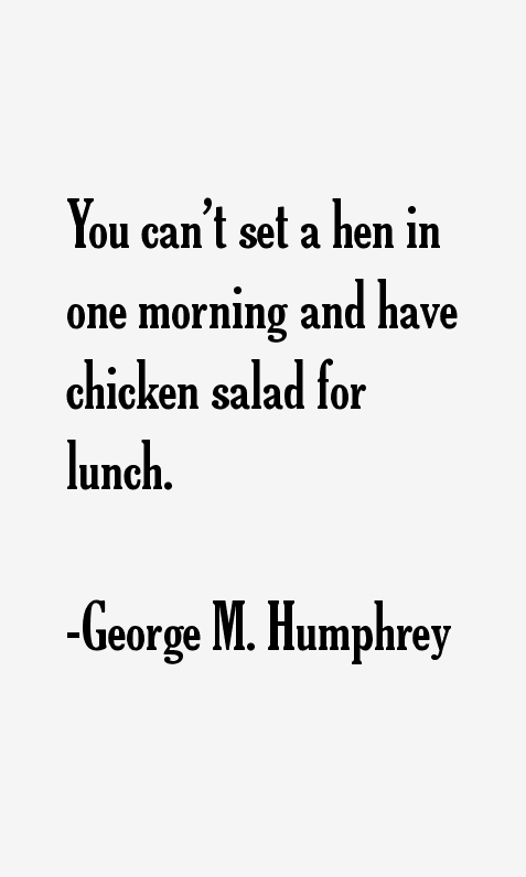 George M. Humphrey Quotes