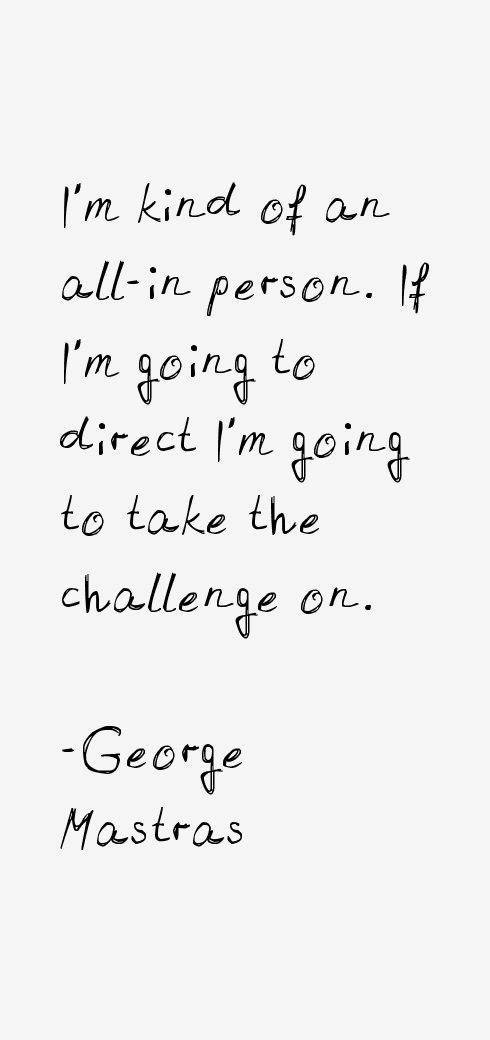 George Mastras Quotes