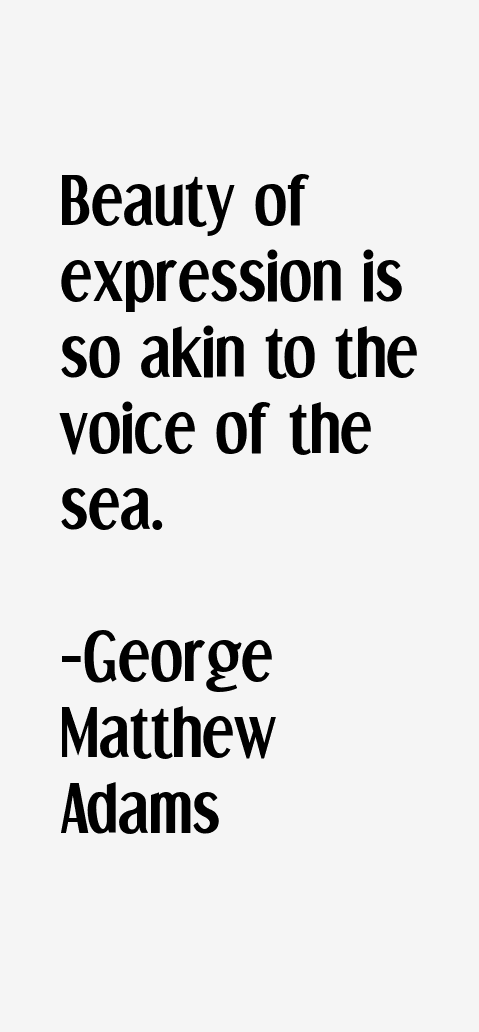 George Matthew Adams Quotes