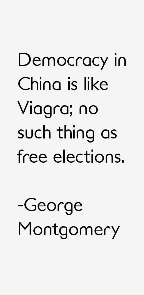 George Montgomery Quotes
