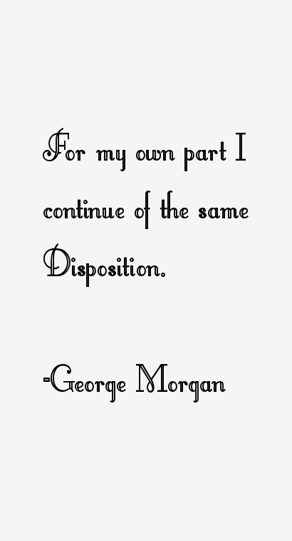 George Morgan Quotes