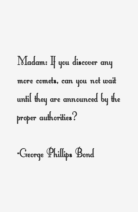 George Phillips Bond Quotes
