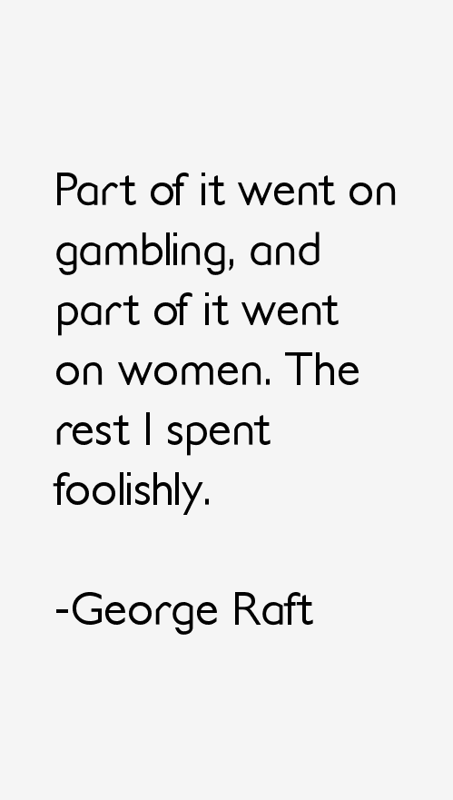 George Raft Quotes