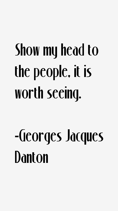Georges Jacques Danton Quotes