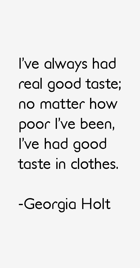 Georgia Holt Quotes