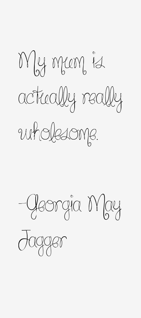 Georgia May Jagger Quotes