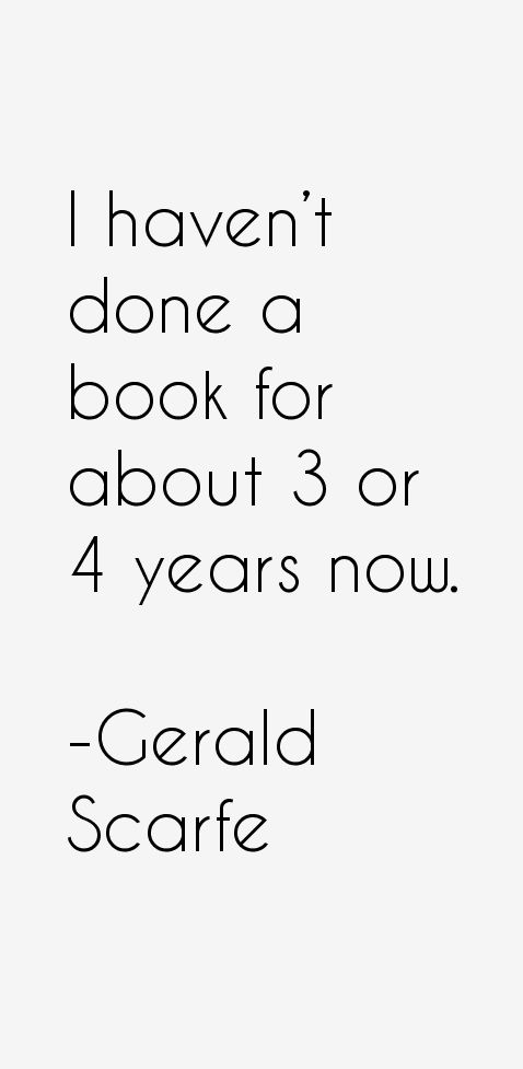 Gerald Scarfe Quotes