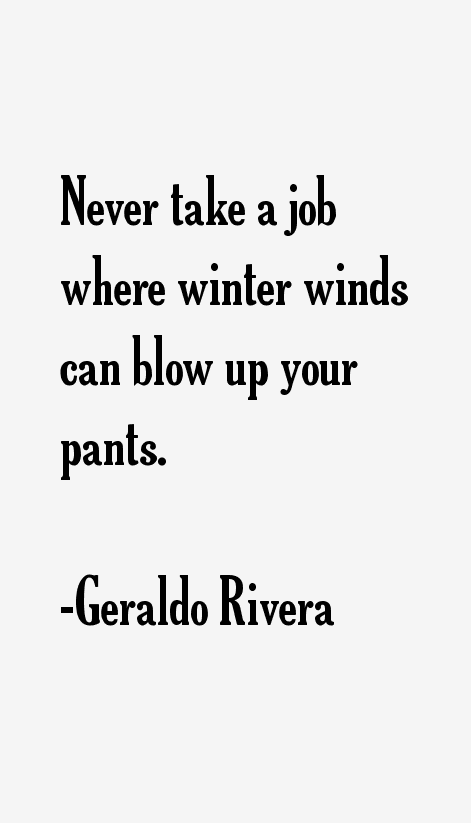 Geraldo Rivera Quotes