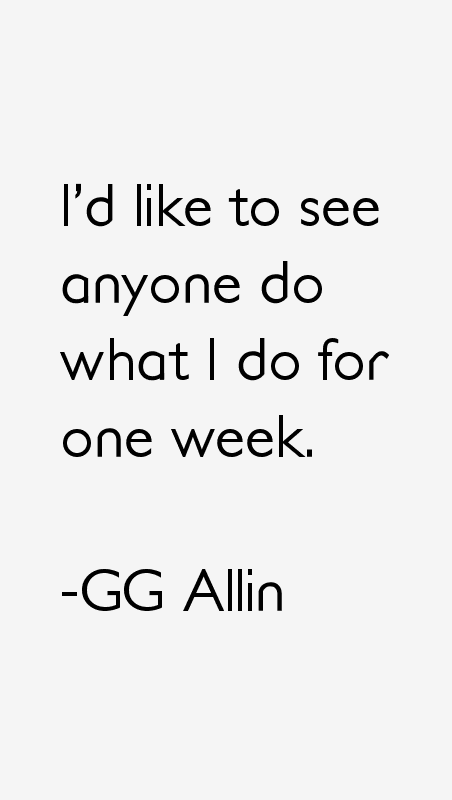 GG Allin Quotes