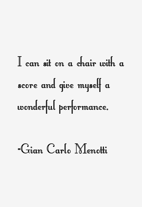 Gian Carlo Menotti Quotes
