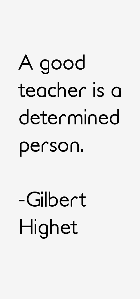 Gilbert Highet Quotes