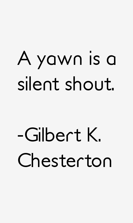 Gilbert K. Chesterton Quotes