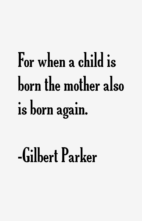 Gilbert Parker Quotes