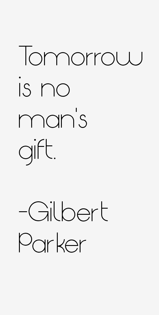 Gilbert Parker Quotes