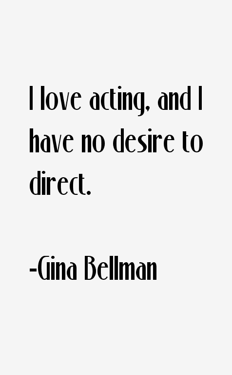 Gina Bellman Quotes