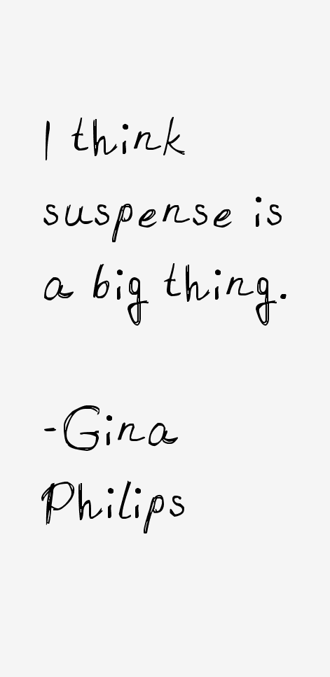 Gina Philips Quotes