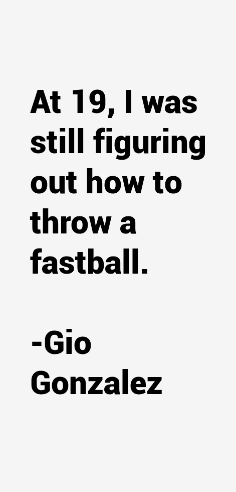 Gio Gonzalez Quotes