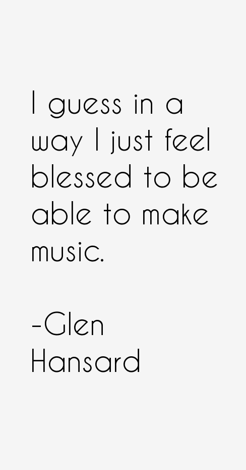 Glen Hansard Quotes