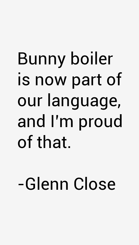 Glenn Close Quotes