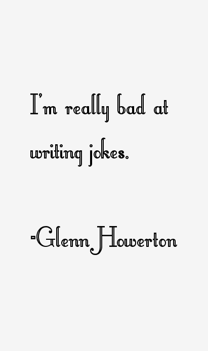 Glenn Howerton Quotes