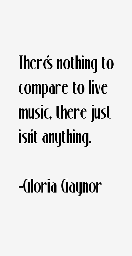 Gloria Gaynor Quotes