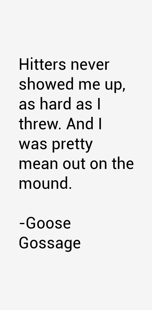 Goose Gossage Quotes