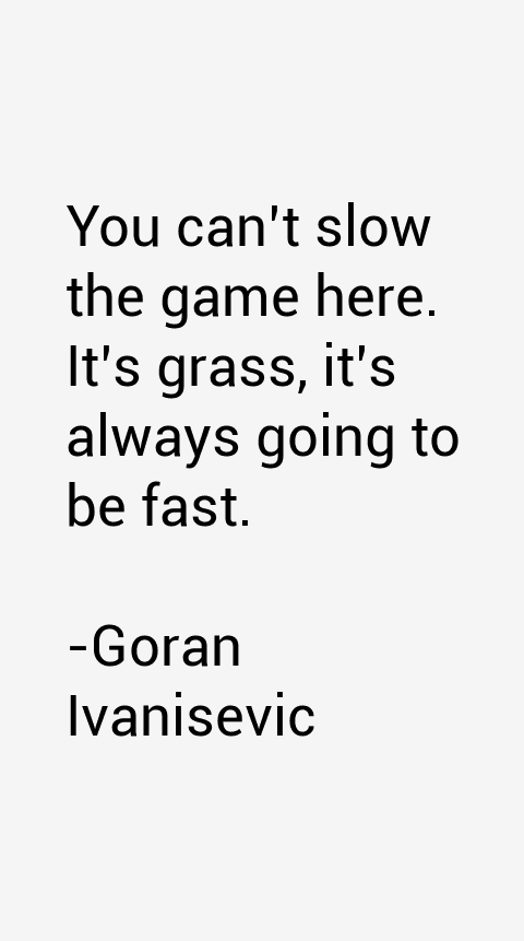 Goran Ivanisevic Quotes