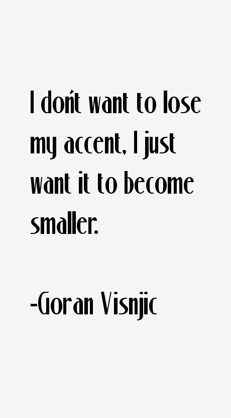 Goran Visnjic Quotes