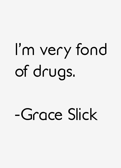 Grace Slick Quotes