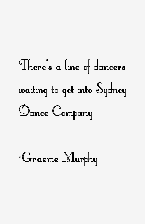 Graeme Murphy Quotes