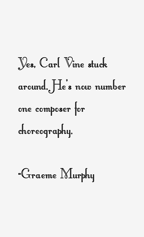 Graeme Murphy Quotes