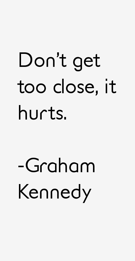 Graham Kennedy Quotes