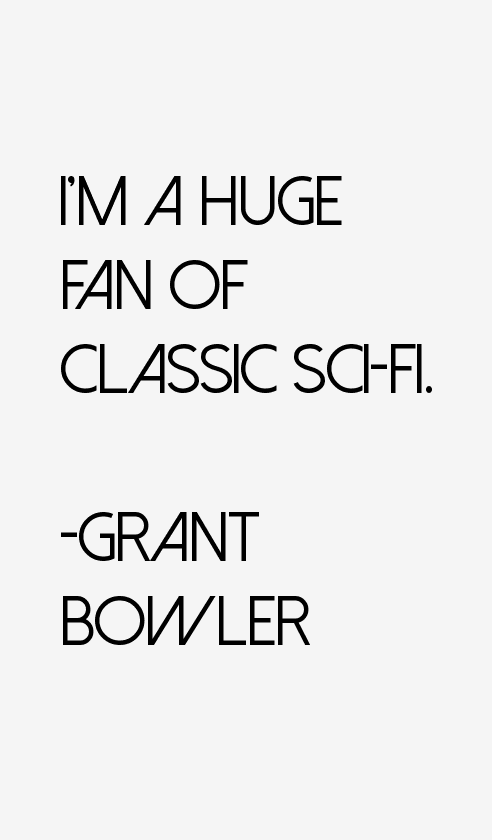 Grant Bowler Quotes