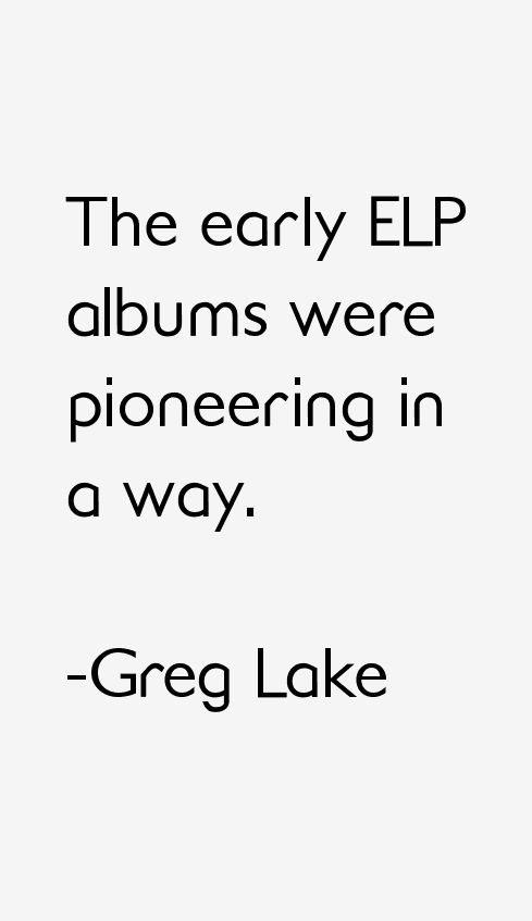Greg Lake Quotes