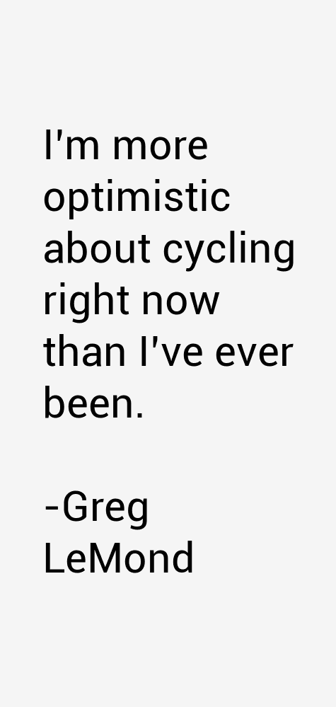 Greg LeMond Quotes